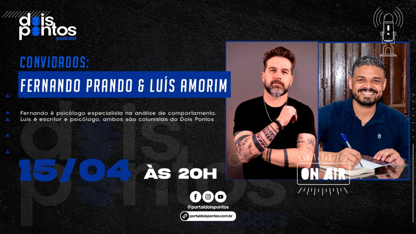 FERNANDO PRANDO & LUÍS AMORIM | DOIS PONTOS PODCAST | #00